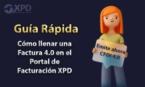 Cómo llenar un CFDI 4.0 en Portal de Facturación XPD - Guía Rápida