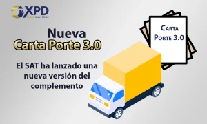 Carta Porte 3.0 nueva versión del complemento del SAT - Expide Tu Factura