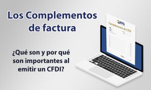 Complementos de factura qué son y cuando es necesario utilizarlos