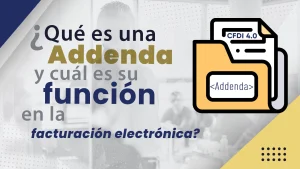 addenda qué es y para qué sirve en México - XPD