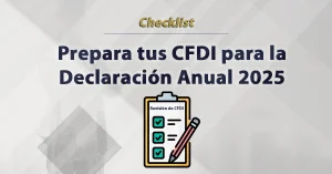 Cómo preparar tus CFDI para la Declaración Anual 2025 - XPD