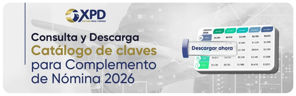 Consulta y descarga catalogos de clave para complemento de nómina 2026 XPD