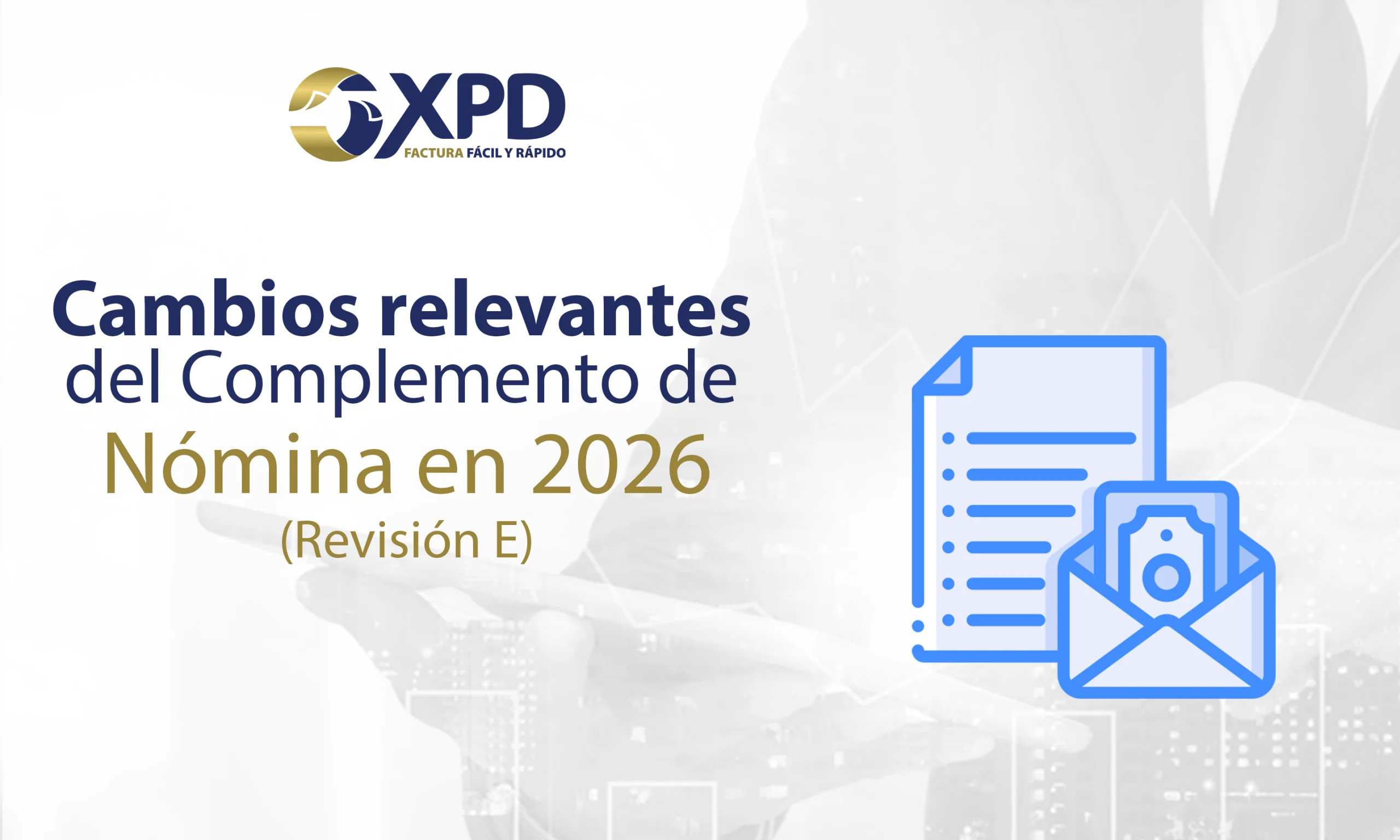 cambios importantes del complemento de nómina 2026 - xpd